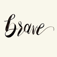 Load image into Gallery viewer, Brave