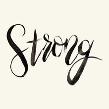 Load image into Gallery viewer, Strong
