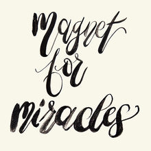Load image into Gallery viewer, Magnet for Miracles